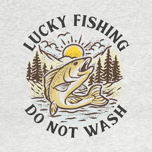 LUCKY FISHING DO NOT WASH - FISHING LOVER by Chichid_Clothes